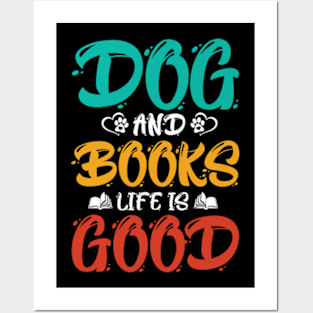 Dog And Books Are Good - dogs and books life is good Posters and Art